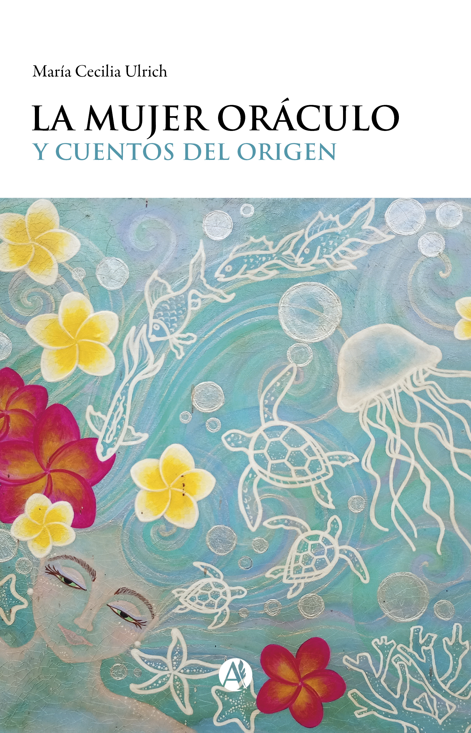 Portada del libro La Mujer Oráculo y Cuentos del Origen de María Cecilia Ulrich.