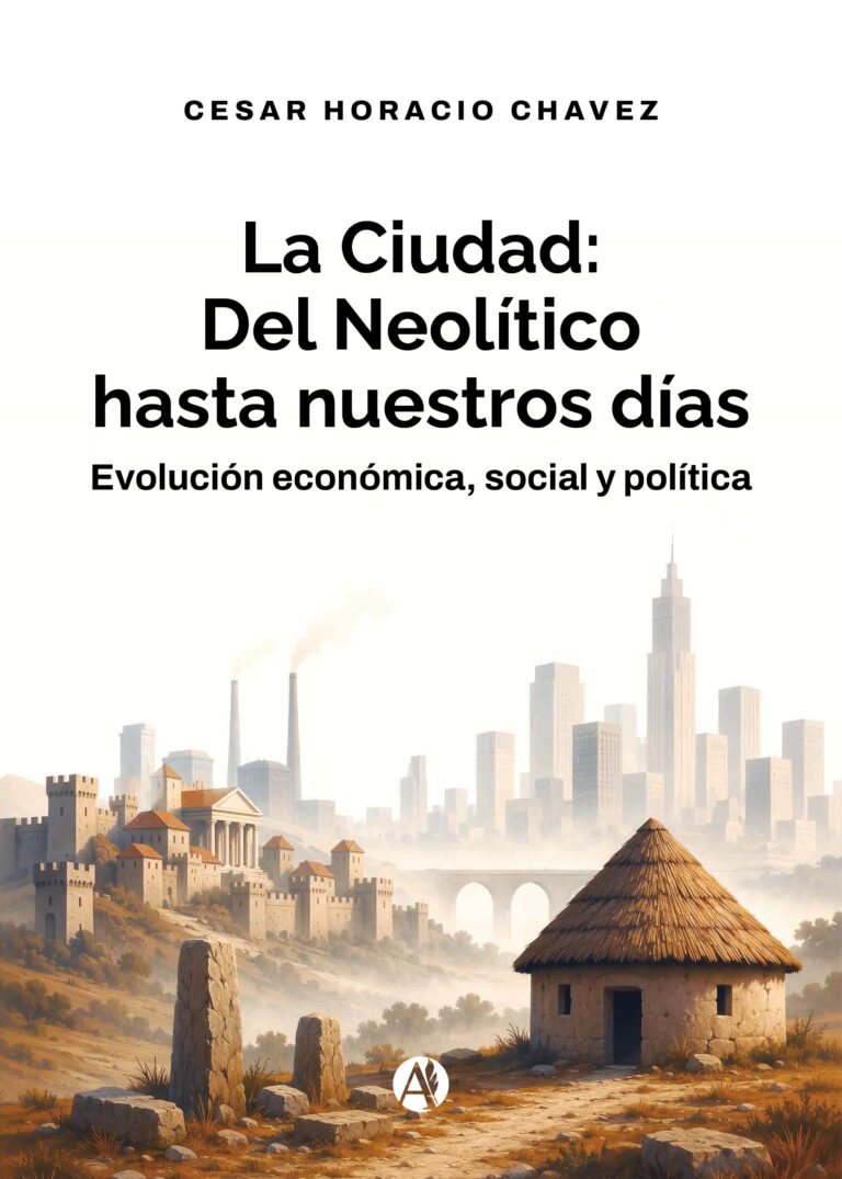 Portada del libro La ciudad del Neolítico hasta nuestros días de Cesar Horacio Chavez.