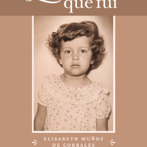 Portada del libro La niña que fui de Elisabeth Muñoz de Corrales.